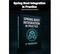 Spring Boot Integration in Practice: End-to-End Enterprise Solutions