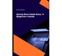 Spring Boot Made Easy: A Beginner's Guide
