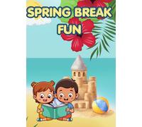 Spring Break Fun (“I Wish We Wrote That Down” - A Family Memory Book Series)