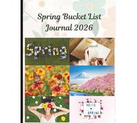 Spring Bucket List Journal 2026 | 6 x 9 inch size, 115 pages: Seasonal Activities, Family Adventures & Memory Pages