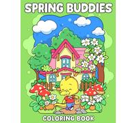 Spring Buddies Coloring Book: Peaceful Whimsy Coloring Pages featuring Cozy Nature Illustrations for Adults and Teens for Relaxation and Joy