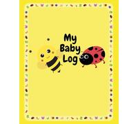 Spring Bugs & Insects Baby Care Logbook -100 Daily Tracker for New Parents, Nannies & Babysitters | Bonus Bookmark & Calendars!
