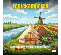 Spring Camping - Lentekamperen - Kleurboek voor Volwassenen en Tieners: 60 Gezellige Kleurpagina's - Belltenten, Kampvuur, Hangmatten, ... Life & Lentenatuur in Bold & Easy Hygge-Stijl