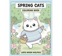 Spring Cats Coloring Book: 40 Cute Kawaii Spring Cat Coloring Pages - Full-Page Clean Line Designs with Blooming Gardens, Farm Scenes and Outdoor Spring Activities (The Cats Coloring Book Series)