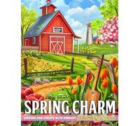 Spring Charm Coloring Book: Enchanting Coloring pages featuring Floral and Animal Illustrations for Adults and Kids Escape and Imagination