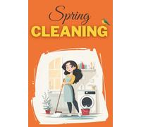 Spring Cleaning: Guided Journal to Declutter, Deep Clean & Organize Your Home Room by Room with Checklists, Weekly Plans & Guided Prompts