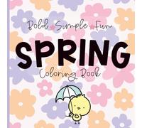 Spring Coloring Book: Bold, Simple, Fun (Bold, Simple, Fun Coloring Books)