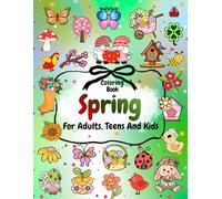 Spring Coloring Book for Adults, Teens and Kids: Bold And Easy Illustrations And Cheerful Spring Scenes for Creativity and Relaxation (Moments Of Calm Coloring Book) (The Joy of Coloring)