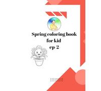 Spring coloring book for kid ep-2: Simple and Cute Spring Scenes for Kids: Featuring Happy Children, Blooming Flowers, and Adorable Forest Animals