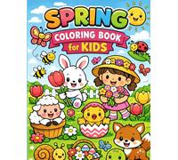 Spring Coloring Book for Kids Flowers, Animals & Happy Spring Scenes for Kids Ages 3-5: Easy and Fun Coloring Pages with Cute Animals, Flowers, Butterflies and Happy Spring Adventures