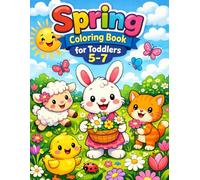 Spring Coloring Book for Toddlers: Flowers, Animals & Happy Spring Scenes | Ages 5-7