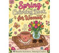 Spring coloring book for women: Relaxing and Easy Bold Designs Featuring Cozy Springtime Scenes, Florals, and Self-Care Aesthetics for Stress Relief