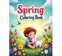 Spring Coloring Book: God’s Beautiful Creation: A Faith-Filled Coloring Book for Kids Ages 4-8 (Little Hands, Big Faith)