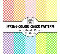 Spring Colors Check Pattern Scrapbook Paper: 20 Double-Sided Sheets for Scrapbooking, Junk Journals, Card Making, Decoupage, Origami, Paper Crafts, DIY Projects and Mixed Media