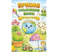 Spring Colouring Book: From Simple to Detailed: a wide range of spring-themed illustrations that gradually progress from bold, easy pages to more detailed designs