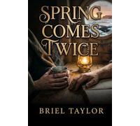 Spring Comes Twice: A Dark Slow-Burn Romance of the Arctic Ice: A Found Family, Forced Proximity Romance for Readers Who Want Their Love Stories Hard-Earned