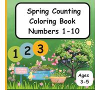 Spring Counting Coloring Book Numbers 1-10: Educational Counting and Coloring Book Numbers 1-10