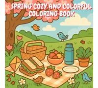 Spring Cozy and Colorful Coloring Book: Bold & Cozy Scenes (All Ages): 40 cute spring scenes-porch swing, greenhouse, farmers’ market & more-bold ... pages + test color page for relaxing fun
