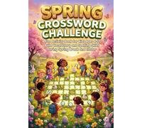 Spring Crossword Challenge: A Fun Activity Book for Kids Ages 6-12 | Build Vocabulary and Spelling Skills during Spring Break and Easter