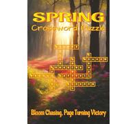 Spring crossword puzzle book: Crosswords with Easy-to-Read Clues on Flowers, Gardening, Birds & More | 6x9 | 120 pages | 60 Challenging & Fun Puzzles. A great spring gift for travel and quiet breaks.