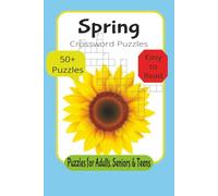 Spring Crossword Puzzles: Crossword Puzzles with Easy to Read Print about Spring, Botanicals, Gardening & more | 6x9 Inches, 120 pages | 50+ Puzzles | Solutions Included
