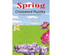Spring Crossword Puzzles For Adults, Seniors And Teens: Crossword Puzzles with Easy to Read Print about Spring, Flowers, Trees and more | 6x9 Inches, ... Relaxation, Holidays, Vacations, and Travel