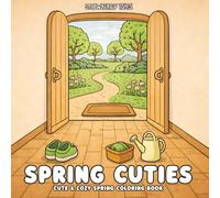 Spring Cuties - Cute & Cozy Spring Coloring Book: Relaxing Spring Scenes with Animals & Cozy Moments | Cute Coloring Fun for Adults