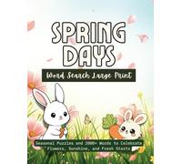 Spring Days Word Search Large Print: 145 Puzzles and 2000+ Words to Celebrate Flowers, Sunshine, and Fresh Starts