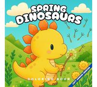 Spring Dinosaurs - Left Handed Version: Coloring Book for Adults and Teens, Cute and Simple Designs for Relaxation and Comfort featuring Dinosaurs in Springtime (Season Dinosaurs)