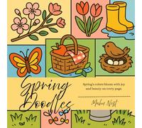 Spring Doodles: Spring’s colors bloom with joy and beauty on every page. (The Four Seasons Coloring Series (4 books for summer, autumn, winter and spring): Cozy and Relax Coloring Books for Adults)