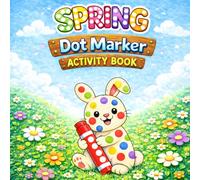 Spring Dot Marker Activity Book: Fun and Easy Dot Marker Coloring Book for Toddlers and Preschool Kids Ages 2-5