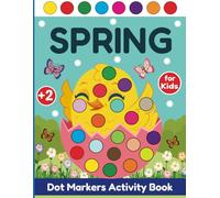 Spring Dot Markers Activity Book: Easy Guided BIG DOTS | Easy Coloring Pages for Toddlers and Preschoolers & Kindergarten