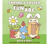 Spring & Easter Coloring Fun with ABC: Bold & Easy Alphabet & Coloring Book for Kids