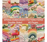 Spring Embroidery Scrapbook Paper 40 Pages 20 Sheets: Pretty Yarn Pattern Paper: Double Sided for Scrapbooking, Card Making, Origami, DIY and More