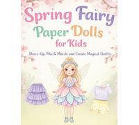 Spring Fairy Paper Dolls for Kids: Dress-Up, Mix & Match, Cut and Play Activity Book for Girls Ages 4-8