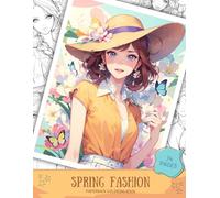 Spring Fashion Coloring Book for Adults, Teens and Kids: Stylish Women, Floral Dresses, and Trendy Outfits - Relaxing Fashion Coloring Pages