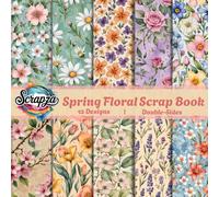 Spring Floral Scrap Book: Double-Sided 12 Designs , 24 sheets ,for Scrapbooking, Card making, Decoupage, Origami and More