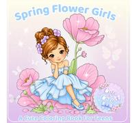 Spring Flower Girls: A Cute Coloring Book for Teens