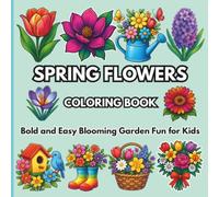 Spring Flowers Coloring Book: Bold and Easy Blooming Garden Fun for Kids (Noor Kids - Bold and Easy Coloring Book Series)