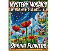 Spring Flowers - Mystery Mosaic Color by Number - Vol. 32: 50 Designs in Pixel Art - Relaxing Spring Blooms For Calm Creative Joy (Pixel Art Color by Number)