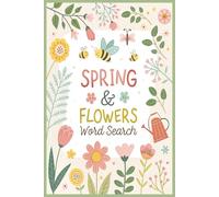 Spring & Flowers Word Search Puzzle Book: 25 Large Print Word Search Puzzles Celebrating the Beauty of Spring, Blooming Flowers, and the Joy of the ... (BrightMind Word Search Puzzle Collection)