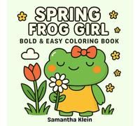 Spring Frog Girl: Cute & Cozy Springtime Coloring Book