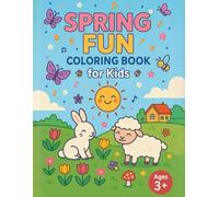 Spring Fun Coloring Book for Kids: 80 Cute Spring Designs with Flowers, Animals, Rainbows & More - Easy Coloring Fun for Kids Ages 3+