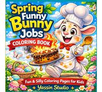 Spring Funny Bunny Jobs: A Silly Easter Bunny Coloring Book for Kids Ages 3-8 | Cute Spring Animals, Funny Jobs, and Easy Coloring Pages