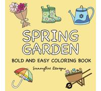 Spring Garden: Bold and Easy Coloring Book