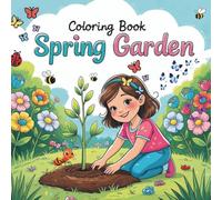 Spring Garden: Coloring Book for Kids and Teens: Bold and Easy Designs with Flowers, Butterflies and Nature Scenes, Cute Springtime Activity Book for Girls, Kids and Beginners
