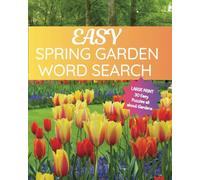 Spring Garden Easy Word Search For Seniors: Large Print Word Search Puzzles that are Easy to Accomplish and all about Gardening