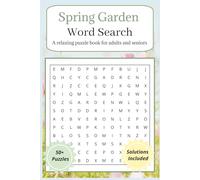 Spring Garden Word Search: Puzzle Book for Adults and Seniors with Solutions Included and 50+ Relaxing Puzzles