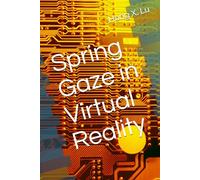 Spring Gaze in Virtual Reality: 1 (The Grimdark Pastiche)