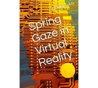Spring Gaze in Virtual Reality (The Grimdark Pastiche)
